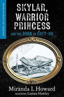 Skylar, Warrior Princess: And The Book Of Matt-Hu