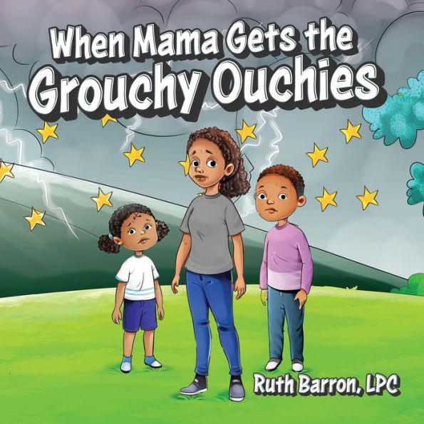 When Mama Gets the Grouchy Ouchies