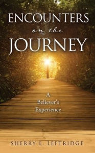ENCOUNTERS ON THE JOURNEY: A Believer's Experience