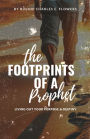 The Footprints of a Prophet: Living Out Your Purpose & Destiny