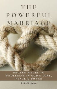 Free ebooks download in text format The Powerful Marriage MOBI iBook by Junior Benjamin 9781662892967