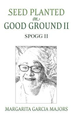 Seed Planted on Good Ground II: Spogg II