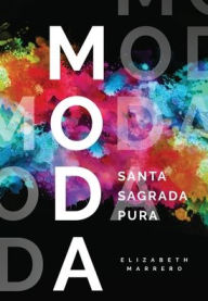 Title: Moda: Santa. Sagrada. Pura., Author: Elizabeth Marrero