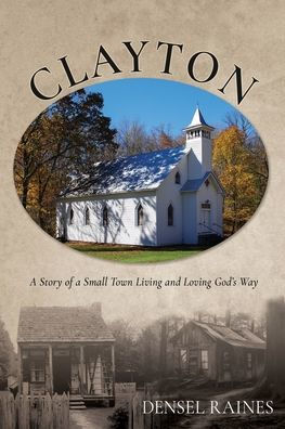 Clayton: a Story of Small Town Living and Loving God's Way