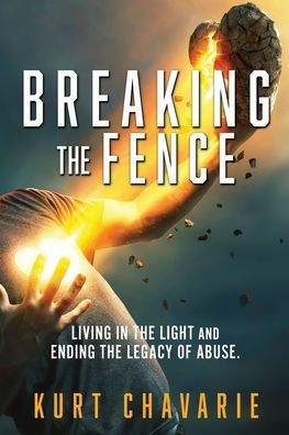 Breaking the Fence: Living light and ending legacy of abuse.