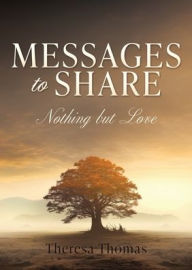 Title: Messages to Share: Nothing But Love, Author: Theresa Thomas