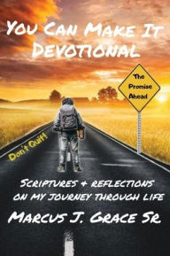 Free audio books for download You Can Make It: Scriptures & Reflections On My Journey Through Life (English Edition) by Marcus J Grace Sr 9781662897788 CHM
