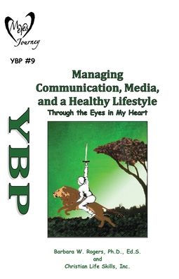 Managing Communication, Media, and a Healthy Lifestyle: Through the Eyes My Heart