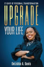 Upgrade Your Life: 21 Days of Personal Transformation