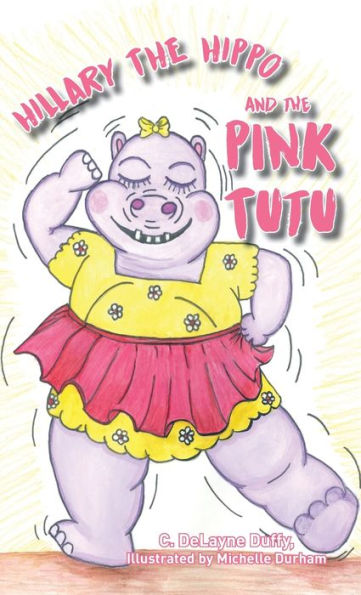 Hillary the Hippo and the Pink Tutu