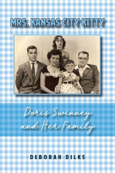 Mrs. Kansas City Kitty: Doris Swinney and Her Family