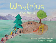 Title: Why(r)us The Virus, Author: Kathleen Finnegan