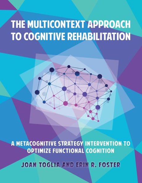 The Multicontext Approach to Cognitive Rehabilitation: A Metacognitive Strategy Intervention Optimize Functional Cognition