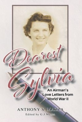Dearest Sylvia: An Airman's Love Letters from World War II