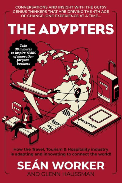 The Adapters: How the Travel, Tourism and Hospitality industry is adapting and innovating to connect the world!