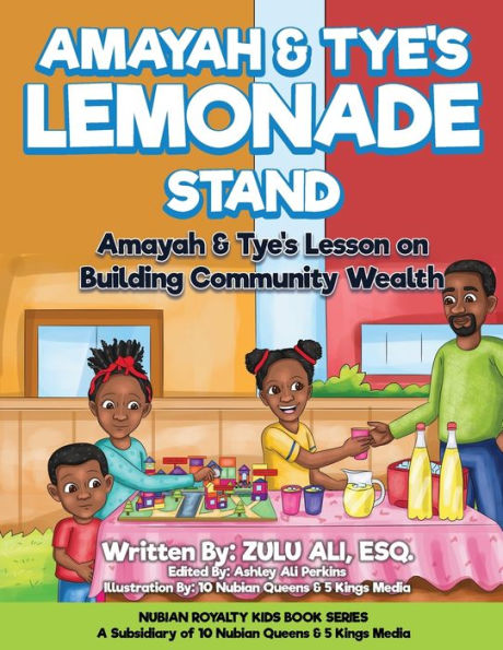 Amayah & Tye's Lemonade Stand: Amayah & Tye's Lesson On Building Community Wealth