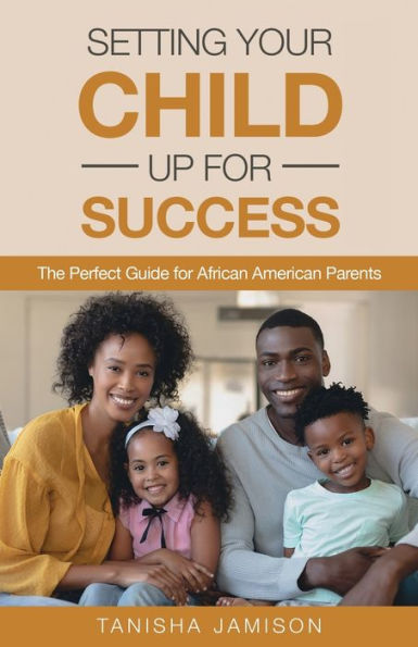 Setting Your Child Up for Success: The Perfect Guide African American Parents