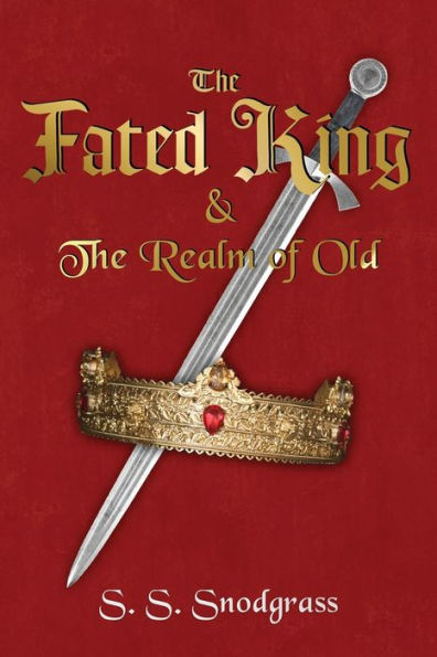 The Fated King: & Realm of Old