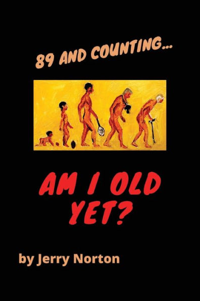 89 and Counting...Am I Old Yet?