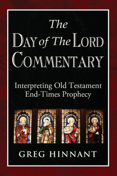 The Day of Lord Commentary: Interpreting Old Testament End-Times Prophecy