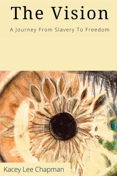 The Vision: From slavery to freedom