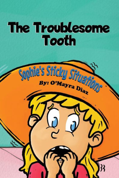 Sophie's Sticky Situations: The Troublesome Tooth
