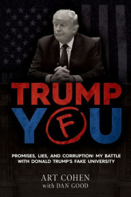 Download amazon ebooks to ipad Trump You: Promises, Lies, and Corruption: My Battle with Donald Trump's Fake University by Dan Good PDF DJVU iBook 9781662915444