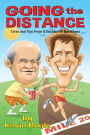 Going The Distance: Tales And Tips From Six Decades of Marathons