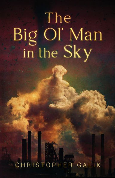 The Big Ol' Man in the Sky by Christopher Galik, Paperback | Barnes ...