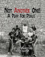 Not Another One!: A Play For Peace