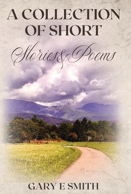 A Collection of Short Stories & Poems
