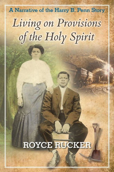 Living on Provisions of the Holy Spirit: A Narrative Harry B. Penn Story