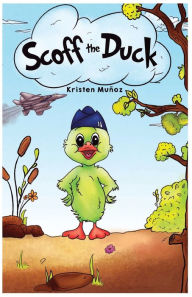 Title: Scoff the Duck, Author: Kristen Muñoz