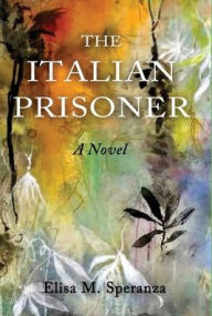 Title: The Italian Prisoner, Author: Elisa M Speranza