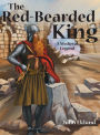 The Red-Bearded King: A Medieval Legend