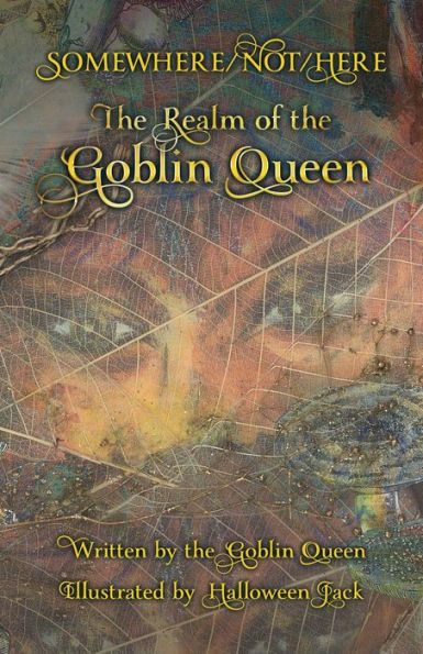 Somewhere/Not/Here: the Realm of Goblin Queen