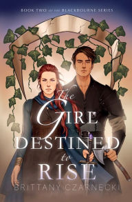 Book download The Girl Destined to Rise: Book Two of the Blackbourne Series by Brittany Czarnecki, Brittany Czarnecki (English literature) PDF MOBI 9781662929175