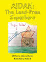 Aidan: The Lead-Free Superhero