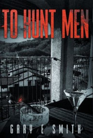 Title: To Hunt Men, Author: Gary Smith