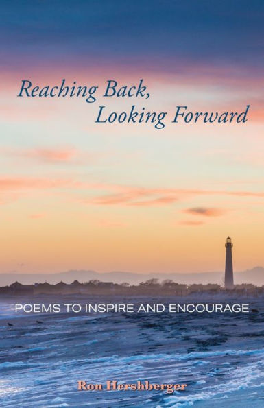 Reaching Back, Looking Forward: Poems to Inspire and Encourage