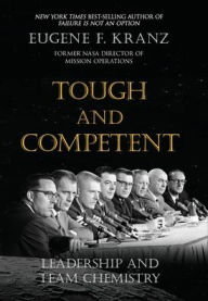 English book downloading Tough and Competent: Leadership and Team Chemistry (English literature) 9781662933318 PDF CHM MOBI by Eugene F. Kranz, Jessica Bushore, Jeannie Kranz, Eugene F. Kranz, Jessica Bushore, Jeannie Kranz