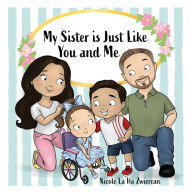 Title: My Sister Is Just Like You and Me, Author: Nicole La Ha Zwiercan