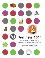 Read download books free online Wellness 101: Simple Steps to Good Health by Gloria Treister HHP English version 9781662934667