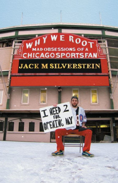 Why We Root (Vol. 1): Mad Obsessions of a Chicago Sports Fan