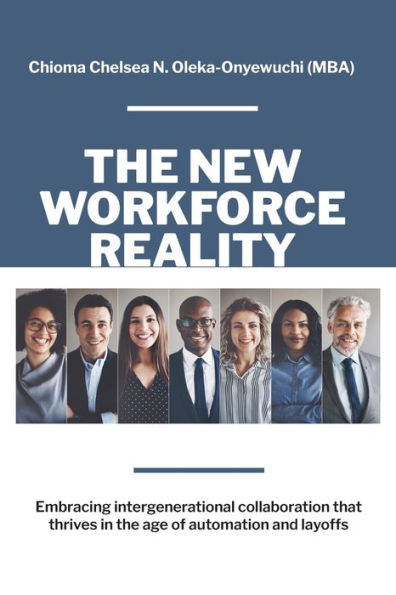 the New Workforce Reality: Embracing Intergenerational Collaboration That Thrives Age of Automation and Layoffs