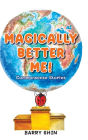 Magically Better Me: Common Sense Stories