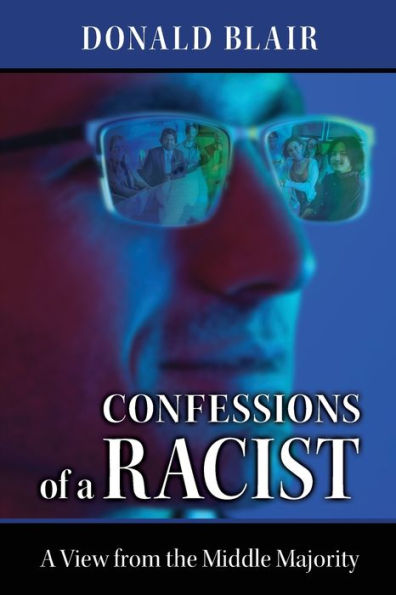 Confessions of a Racist: The View from the Middle Majority