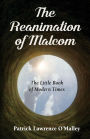 The Reanimation of Malcom: The Little Book of Modern Times