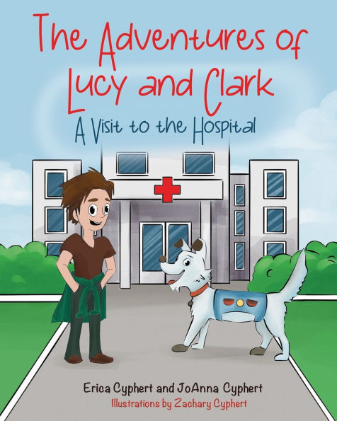the Adventures of Lucy and Clark: A Visit to Hospital