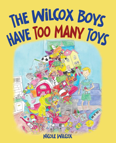 The Wilcox Boys Have Too Many Toys